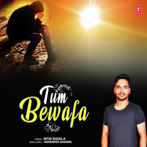 Tum Bewafa by Nitin Shukla, Narender Sharma - Download on PagalFree