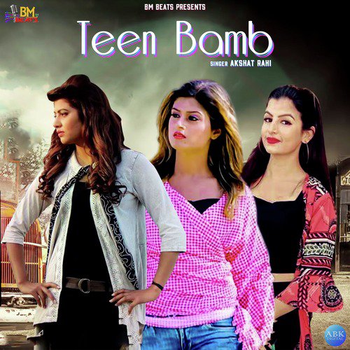 Teen Bamb by Akshat Rahi - Download on PagalFree