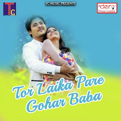 Tor Laika Pare Gohar Baba by Various Artists - Download on PagalFree
