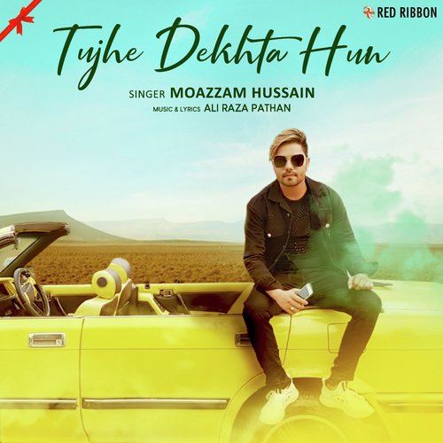 Tujhe Dekhta Hun by Moazzam Hussain - Download on PagalFree