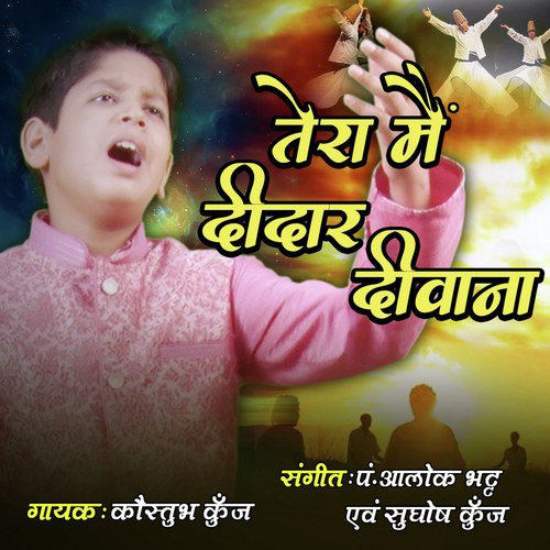 Tera Main Deedar Deewana by Kaustubh Kunj - Download on PagalFree