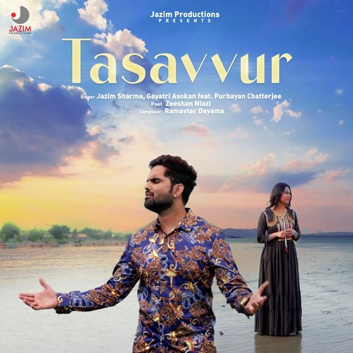 Tasavvur by Jazim Sharma, Gayatri Asokan, Purbayan Chatterjee - Download on PagalFree