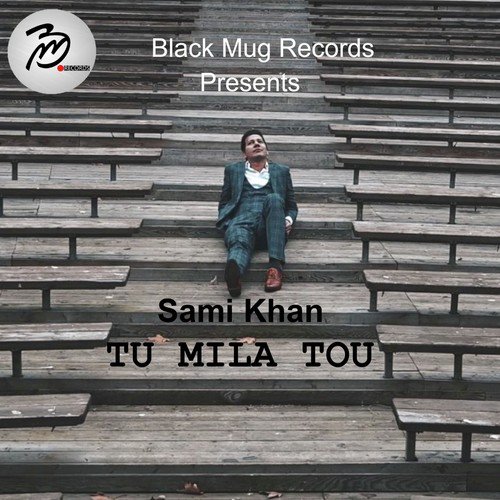 Tu mila tou by Sami Khan - Download on PagalFree