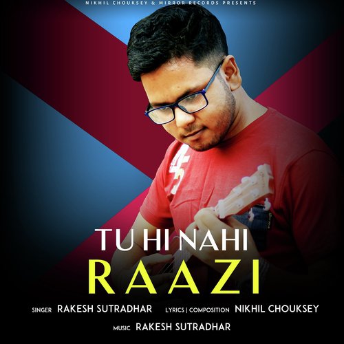 Tu Hi Nahi Raazi by Rakesh Sutradhar, Nikhil Chouksey - Download on PagalFree