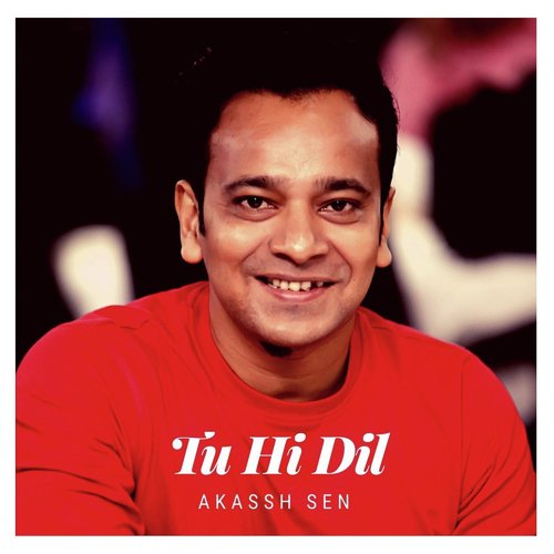 Tu Hi Dil by Akassh - Download on PagalFree