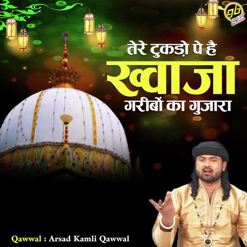 Tere Tudko Pe Hai Khwaja Garibon Ka Guzara by Arshad Kaamli Qawwal - Download on PagalFree