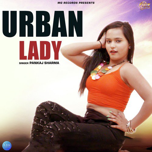 Urban Lady by Pankaj Sharma, Raka Bhadoti, Nikhil Kaul - Download on PagalFree