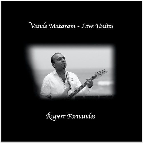 Vande Mataram - Love Unites by Rupert Fernandes - Download on PagalFree