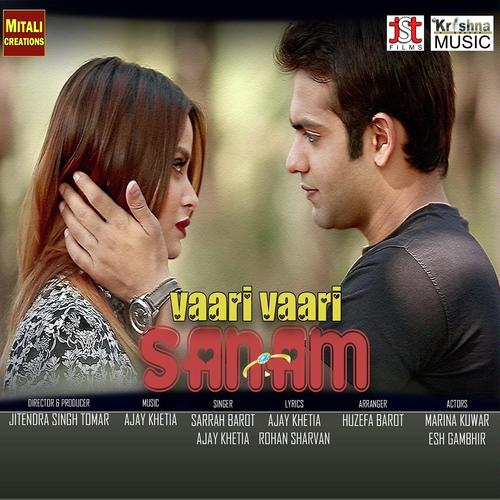 Vaari Vaari Sanam by Ajay Khetia, Sarrah Barot, Sarrah Barot - Download on PagalFree