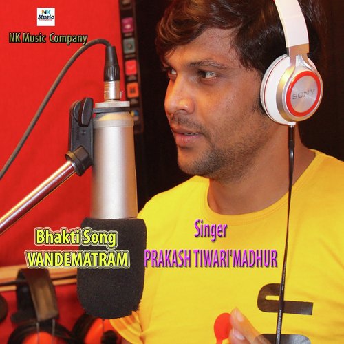 Vandematram by PRAKASH TIWARI MADHUR, KAANT KARISHMA - Download on PagalFree