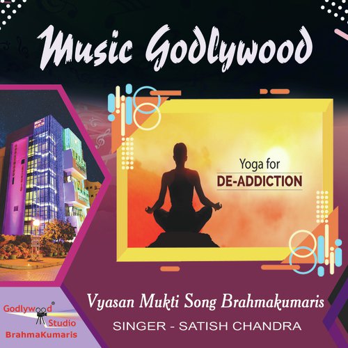 Vyasan Mukti Song Brahmakumaris by Satish Chandra - Download on PagalFree