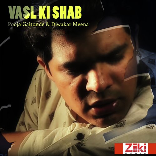 Vasl Ki Shab by Pooja Gaitonde, Diwakar Meena - Download on PagalFree