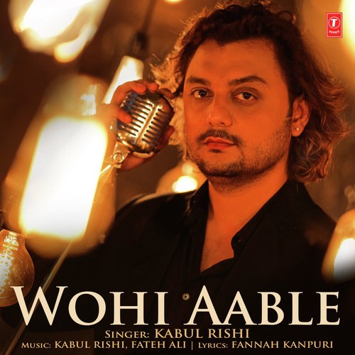Wohi Aable by Kabul Rishi - Download on PagalFree