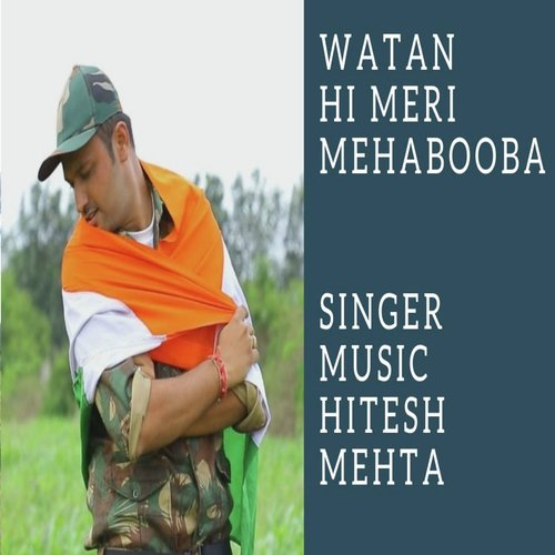 Watan Hi Meri Mehabooba by Hitesh Mehta - Download on PagalFree