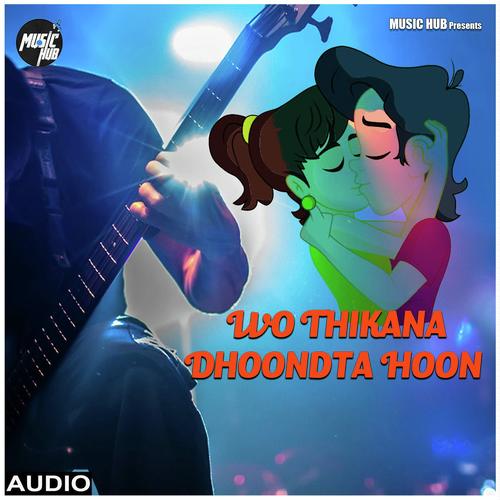 WO THIKANA DHOONDTA HOON by Harmaan Nazim K Ali - Download on PagalFree