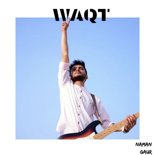 Waqt by Naman Gaur - Download on PagalFree