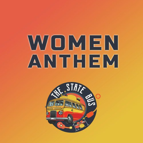 Women Anthem by The State Bus - Download on PagalFree