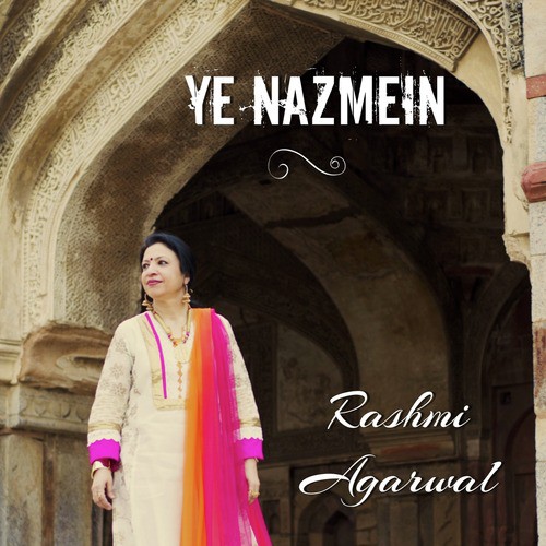 Ye Nazmein by Rashmi Agarwal - Download on PagalFree