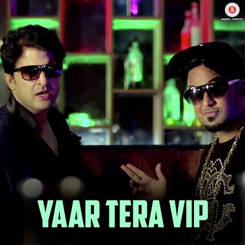 Yaar Tera VIP by Rohit Sharma, Rks, Crazy King - Download on PagalFree