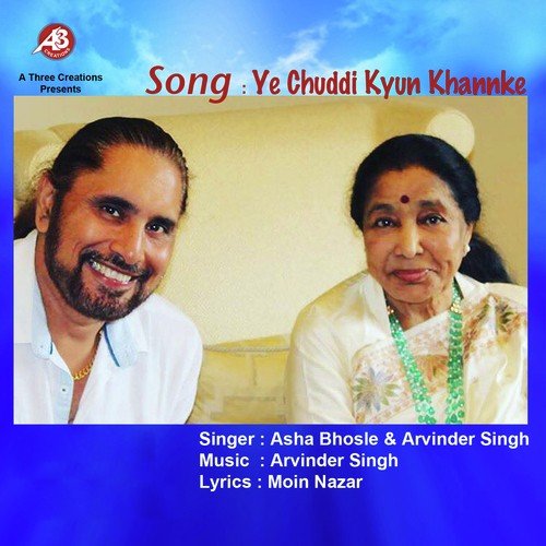 Ye Chuddi Kyun Khankhe by Asha Bhosle, Arvinder Singh - Download on PagalFree