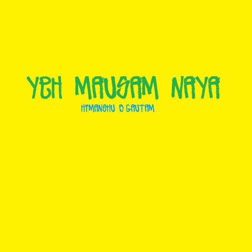 Yeh Mausam Naya by Himanshu B Gautam - Download on PagalFree