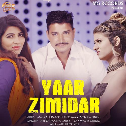 Yaar Zimidar by Ablish Majra, Sonika Singh, Himanshi Goswami - Download on PagalFree