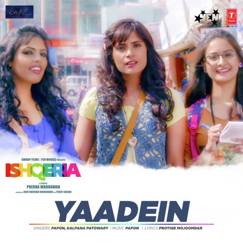 Yaadein (From Ishqeria) by Kalpana Patowary, Papon - Download on PagalFree