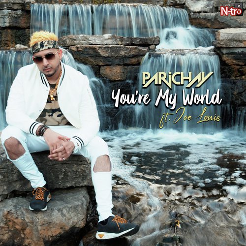 Youre My World (feat. Joe Louis) by Parichay - Download on PagalFree