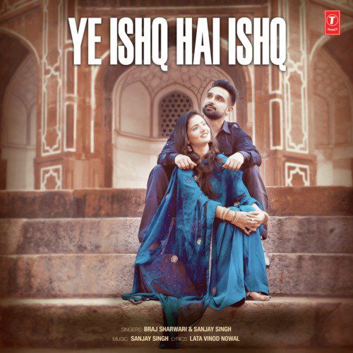 Ye Ishq Hai Ishq by Braj Sharwari, Sanjay Singh - Download on PagalFree