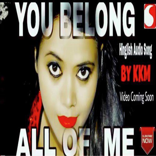 You Belong All Of Me by Kanchan Kiran Mishra - Download on PagalFree