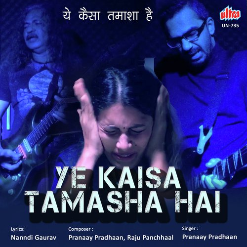 Ye Kaisa Tamasha Hai by Pranaay Pradhaan, Raju Panchhaal - Download on PagalFree