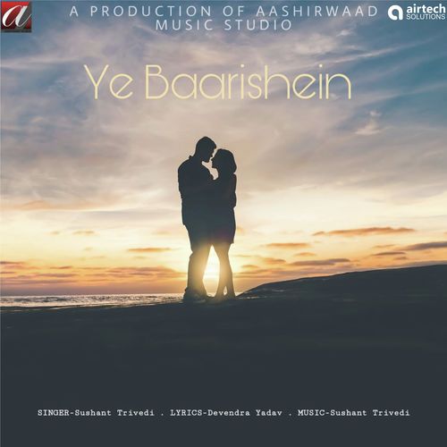 Ye Baarishein by Sushant Trivedi - Download on PagalFree
