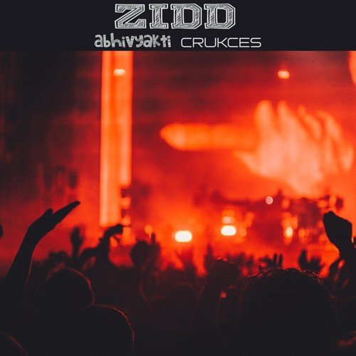 Zidd by Abhivyakti Crukces - Download on PagalFree