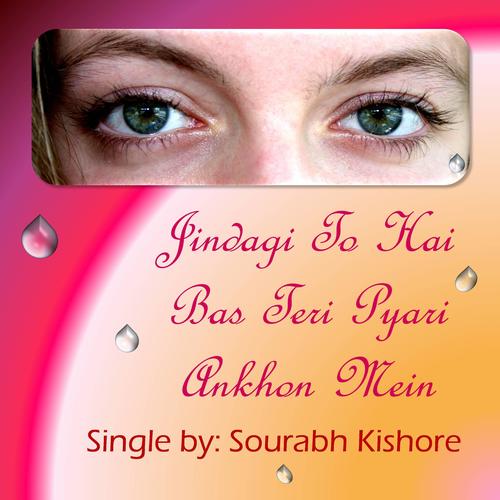 Zindagi to Hai Bas Teri Pyari Ankhon Mein (Urdu Hindi) by Sourabh Kishore - Download on PagalFree