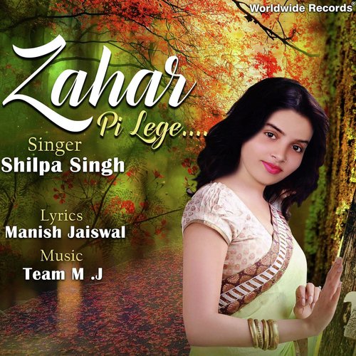Zahar Pi Lege by Shilpa Singh - Download on PagalFree