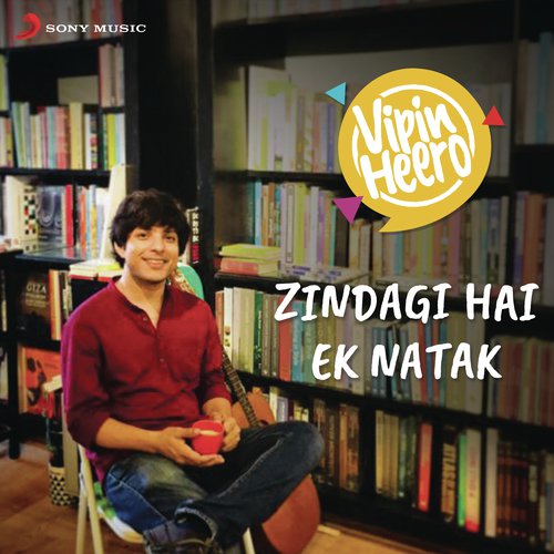 Zindagi Hai Ek Natak by Vipin Heero - Download on PagalFree