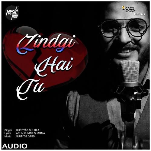Zindagi Hai Tu by Shreyas Shukla - Download on PagalFree