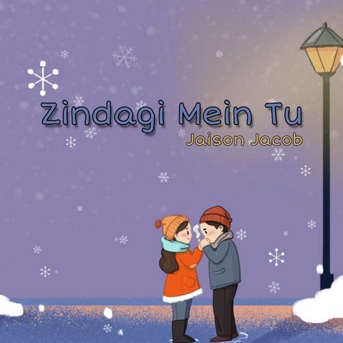 Zindagi Mein Tu by Jaison Jacob - Download on PagalFree