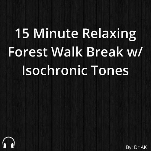 15 Minute Relaxing Forest Walk Break w Isochronic Tones by Dr Ak - Download on PagalFree
