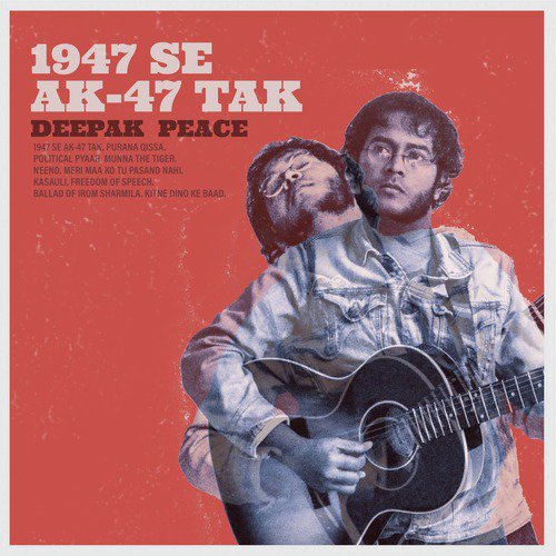 1947 Se AK-47 Tak by Deepak Peace - Download on PagalFree