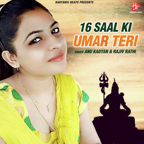16 Saal Ki Umar Teri by Annu Kadyan, Rajiv Rathi - Download on PagalFree