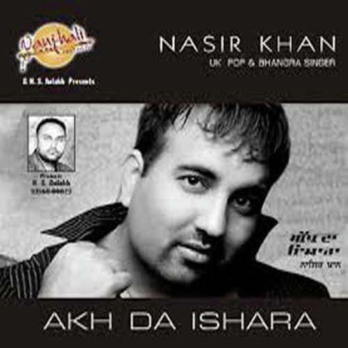 Akh Da Ishara(Remix) by Nasir Khan - Download on PagalFree