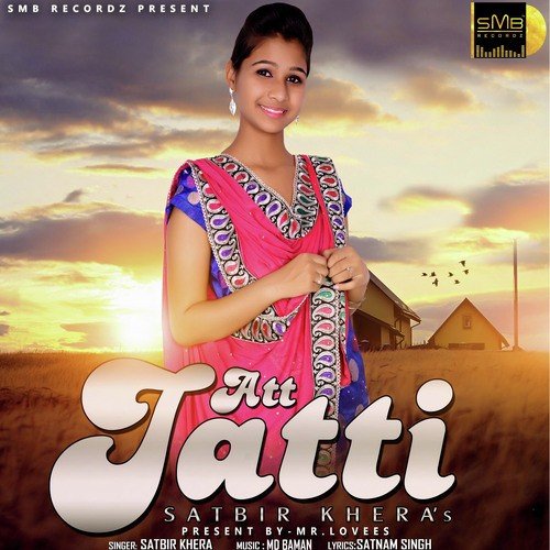Att Jatti by Satbir Khera - Download on PagalFree