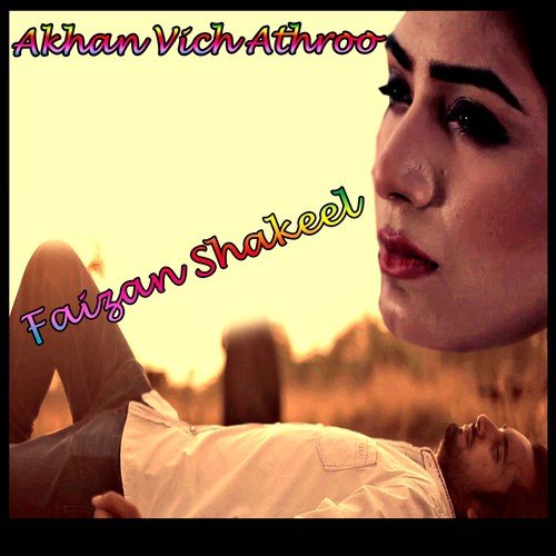 Akhan Vich Athroo by Faizan Shakeel - Download on PagalFree