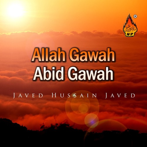 Allah Gawah Abid Gawah by Javed Hussain Javed - Download on PagalFree