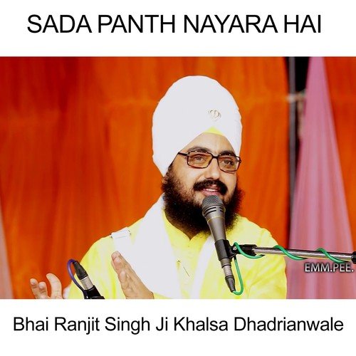 Sada Panth Nayara Hai by Bhai Ranjit Singh Ji Khalsa Dhadrianwale - Download on PagalFree