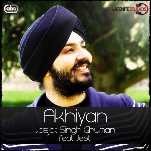 Akhiyan by Jasjot Singh Ghuman - Download on PagalFree