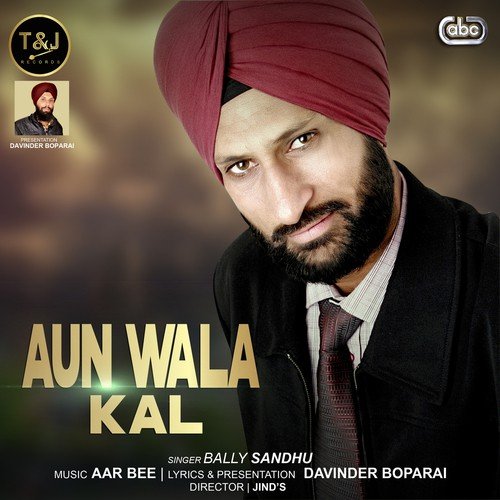 Aun Wala Kal by Bally Sandhu - Download on PagalFree