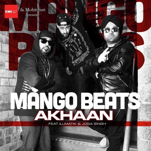 Akhaan by Mango Beats, Illmatik, Joga Singh - Download on PagalFree