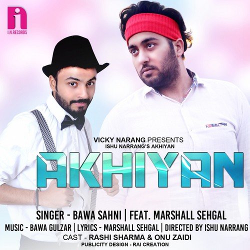 Akhiyan by Bawa Sahni, Rashi Sharma, Onu Zaidi, Marshall Sehgal - Download on PagalFree